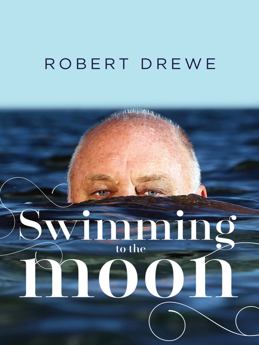 Title details for Swimming to the Moon by Robert Drewe - Available